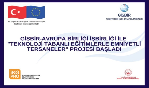 Teknoloji Tabanlı Eğitimlerle Emniyetli Tersaneler Projesi